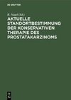 Aktuelle Standortbestimmung der konservativen Therapie des Prostatakarzinoms