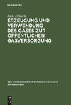 Erzeugung und Verwendung des Gases zur öffentlichen Gasversorgung