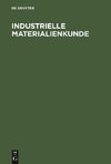 Industrielle Materialienkunde