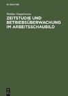 Zeitstudie und Betriebsüberwachung im Arbeitsschaubild