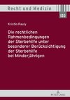 Die rechtlichen Rahmenbedingungen der Sterbehilfe unter besonderer Berücksichtigung der Sterbehilfe bei Minderjährigen