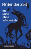 Hinter der Zeit, im Land ohne Wiederkehr