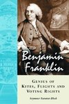 Block, S:  Benjamin Franklin, Genius of Kites, Flights and V