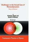 Challenges to The Second Law of Thermodynamics