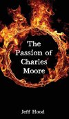 The Passion of Charles Moore