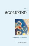 #Goldkind