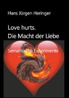 Love hurts. Die Macht der Liebe