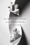 Messianic Vision of the Pentateuch