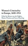 Women's Criminality in Europe, 1600-1914