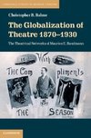 The Globalization of Theatre 1870-1930