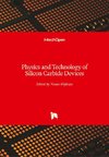 Physics and Technology of Silicon Carbide Devices