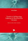 Trends in Cell Signaling Pathways in Neuronal Fate Decision