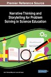 Narrative Thinking and Storytelling for Problem Solving in Science Education