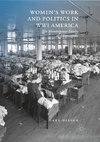 Women's Work and Politics in WWI America