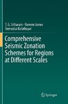 Comprehensive Seismic Zonation Schemes for Regions at Different Scales