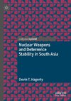 Nuclear Weapons and Deterrence Stability in South Asia