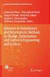 Advances in Evolutionary and Deterministic Methods for Design, Optimization and Control in Engineering and Sciences