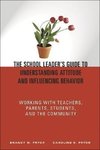 Pryor, B: School Leader's Guide to Understanding Attitude an