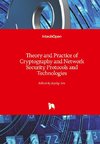 Theory and Practice of Cryptography and Network Security Protocols and Technologies