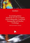 Establishing Better Standards of Care in Doppler Echocardiography, Computed Tomography and Nuclear Cardiology