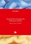 Towards New Therapies for Parkinson's Disease