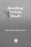 Rynearson, E: Retelling Violent Death