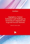 Angioplasty, Various Techniques and Challenges in Treatment of Congenital and Acquired Vascular Stenoses