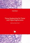 Tissue Engineering for Tissue and Organ Regeneration