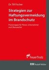 Strategien zur Haftungsvermeidung im Brandschutz