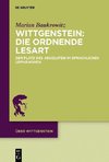 Wittgenstein: Die ordnende Lesart