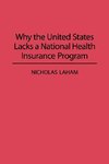 Why the United States Lacks a National Health Insurance Program