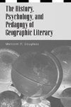 The History, Psychology, and Pedagogy of Geographic Literacy