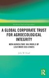 A Global Corporate Trust for Agroecological Integrity