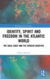 Identity, Spirit and Freedom in the Atlantic World