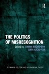 The Politics of Misrecognition