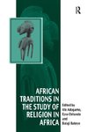 African Traditions in the Study of Religion in Africa