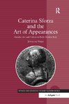 Caterina Sforza and the Art of Appearances