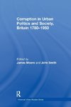 Corruption in Urban Politics and Society, Britain 1780-1950