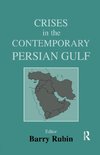 Crises in the Contemporary Persian Gulf