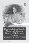 Elizabeth Robins Pennell, Nineteenth-Century Pioneer of Modern Art Criticism