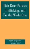 Illicit Drug Policies, Trafficking, and Use the World Over