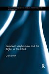 European Asylum Law and the Rights of the Child