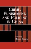 Crime, Punishment, and Policing in China