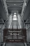 Imprisoned Religion