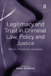 Legitimacy and Trust in Criminal Law, Policy and Justice