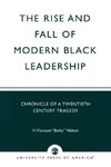 The Rise and Fall of Modern Black Leadership