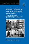 Mining Tycoons in the Age of Empire, 1870-1945