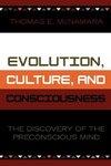 Evolution, Culture, and Consciousness