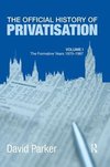 The Official History of Privatisation Vol. I