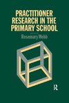 Practitioner Research In The Primary School